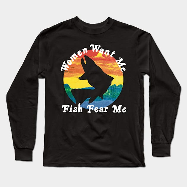 Women Want Me Fish Fear Me HOBBY-4 Long Sleeve T-Shirt by itsMePopoi